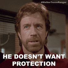 he doesn%27t want protection cordell walker walker texas ranger he is not seeking safeguarding he is declining security