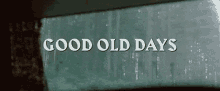Old Days GIF