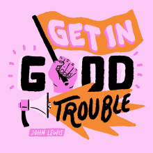 John Lewis Good Trouble GIF - John Lewis Good Trouble Get In Good Trouble GIFs