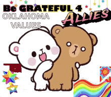 a cartoon of two teddy bears standing next to each other with the words be grateful 4 oklahoma values on the bottom