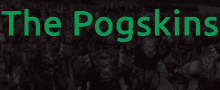 a poster for the pogskins shows a crowd of orcs in the background