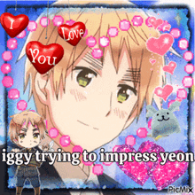 a picture of a boy with hearts around him and the words iggy trying to impress yeon