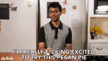Im Really Fucking Excited Excited To Try This Pecan Pie GIF - Im Really Fucking Excited Excited To Try This Pecan Pie Pecan Pie GIFs