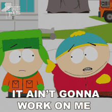 it aint gonna work on me eric cartman south park s7e13 butt out