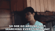 So She Go Around Lost Searching Every Single Day Presence GIF - So She Go Around Lost Searching Every Single Day Presence Story Of A Heartbroken Girl Song GIFs