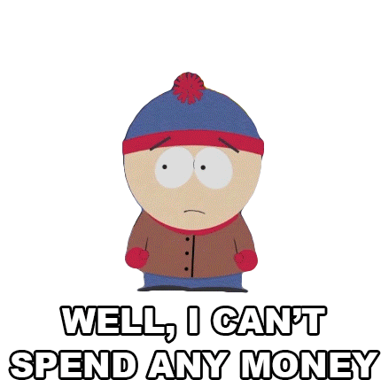 Well I Cant Spend Money Stan Marsh Sticker - Well I Cant Spend Money Stan Marsh South Park Stickers
