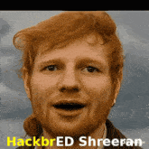 a close up of a man 's face with the words hackbred shreeran written on the bottom
