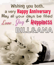 happy anniversary love joy happiness bill and ana
