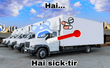 a row of white trucks with the words hai sick-tir written on it