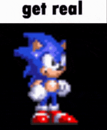 Sonic Sonic The Hedgehog GIF - Sonic Sonic The Hedgehog Get Real GIFs
