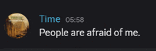 a screenshot of a twitter post that says people are afraid of me