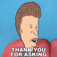 Thank You For Asking Butt-head GIF - Thank You For Asking Butt-head Mike Judge'S Beavis And Butt-head GIFs