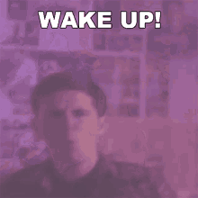 Wake Up Weatherstate GIF - Wake Up Weatherstate Ill Song GIFs
