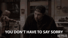 You Dont Have To Say Sorry Dax Shepard GIF - You Dont Have To Say Sorry Dax Shepard Luke GIFs