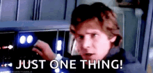 star wars han solo angry point just one thing