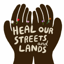 heal our streets heal our land heal heal us blooming