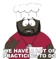 We Have A Lot Of Practicing To Do Chef Sticker - We Have A Lot Of Practicing To Do Chef South Park Stickers
