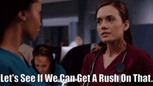 Chicago Med Natalie Manning GIF - Chicago Med Natalie Manning Lets See If We Can Get A Rush On That GIFs