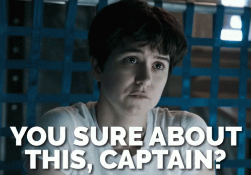 You Sure About This, Captain? GIF - Katherine Waterston Are You Sure Alien Covenant GIFs