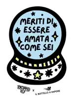 a snow globe with meriti di essere amata come sei on it