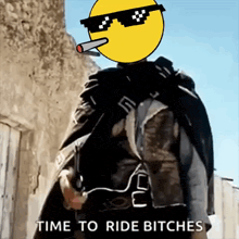 a man with a smiley face on his head smoking a cigarette and the words time to ride bitches below him