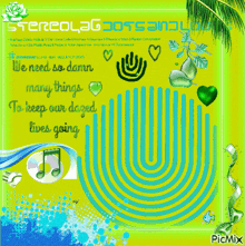 a poster with a quote that says " we need so damn many things to keep our dazed lives going "