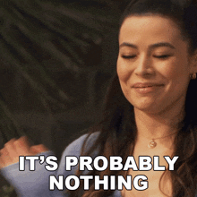 It'S Probably Nothing Carly Shay GIF - It'S Probably Nothing Carly Shay Miranda Cosgrove GIFs