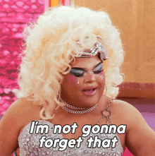 I'M Not Gonna Forget That Kandy Muse GIF - I'M Not Gonna Forget That Kandy Muse Rupaul’s Drag Race All Stars GIFs