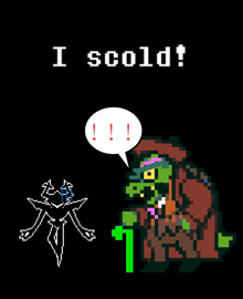 a pixel art drawing of a monster with a speech bubble that says i scold