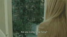 Are You Trying To Be Funny Seriously GIF - Are You Trying To Be Funny Trying To Be Funny Seriously GIFs