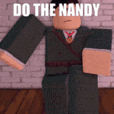 a man in a suit is standing in front of a brick wall with the words do the nandy above him