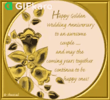happy golden wedding anniversary gifkaro may your years together be filled with happiness heres to another year of being together occasion