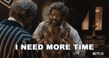 I Need More Time Jeronicus GIF - I Need More Time Jeronicus Forest Whitaker GIFs