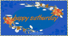 a happy saturday greeting card with flowers and leaves