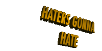 Haters Gonna Hate Haters Sticker - Haters Gonna Hate Haters Too Bad Stickers