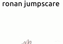 Ronan Jumpscare GIF - Ronan Jumpscare GIFs