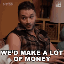 Wed Make A Lot Of Money Preston GIF - Wed Make A Lot Of Money Preston Sistas GIFs