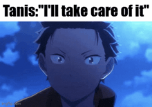 a close up of a man 's face with the words " i 'll take care of it " above him