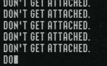 Dont Get Attached Love GIF - Dont Get Attached Love Unloved GIFs