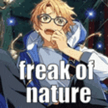 a picture of a boy wearing glasses with the words `` freak of nature '' written on it .