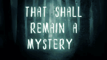 Shall Remain Mystery Mystery GIF - Shall Remain Mystery Mystery Remain A Mystery GIFs