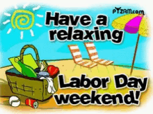 labor day have a relaxing labor day weekend labor day weekend2018