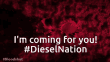 im coming for you diesel nation morbius bloodshot peek