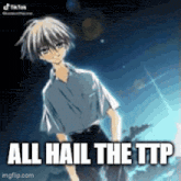 a picture of a boy with the words all hail the ttp written on it