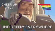 buzz lightyear from toy story says cheer up gays and infidelity everywhere
