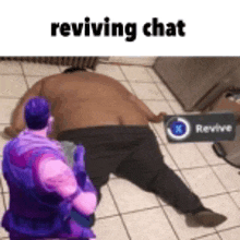 a meme of a man laying on the floor with the words reviving chat .