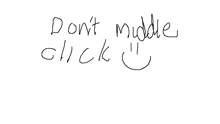 a drawing of a smiley face with the words do n't middle click