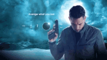 a man holding a gun with the words " avenge what you lost " on the screen