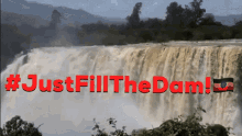 Just Fill The Dam Waterfalls GIF - Just Fill The Dam Waterfalls Flowing GIFs