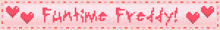 a pink banner with the words " funtime freddy "
